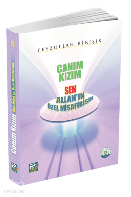 Canım Kızım Sen Allah'ın Özel Misafirisin Feyzullah Birışık