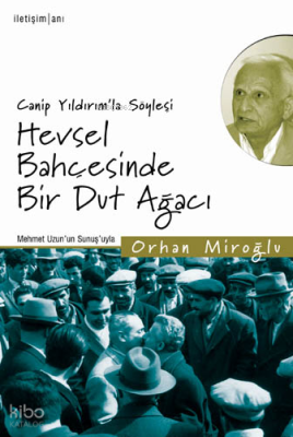 Canip Yıldırım'la Söyleşi - Hevsel Bahçesinde Bir Dut Ağacı;Mehmet Uzu