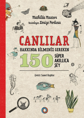 Canlılar Hakkında Bilmeniz Gereken 150 Süper Akıllıca Şey Mathilda Mas