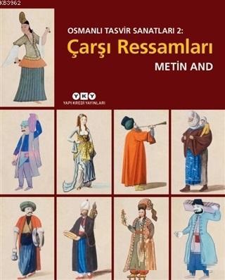 Çarşı Ressamları - Osmanlı Tasvir Sanatları 2 Metın And