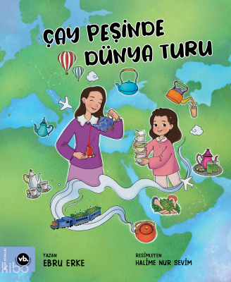 Çay Peşinde Dünya Turu Ebru Erke