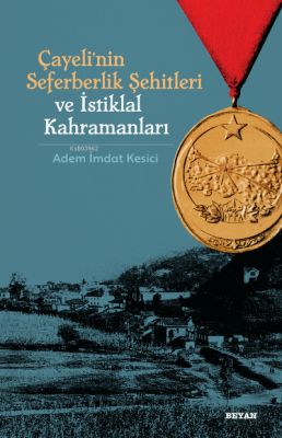 Çayeli'nin Seferberlik Şehitleri ve İstiklal Kahramanları Adem İmdat K