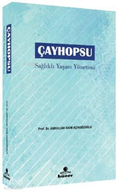 Çayhopsu - Sağlıklı Yaşam Yönetimi A. Saim Açıkgözoğlu