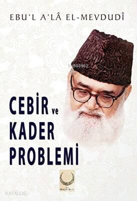 Cebir ve Kader Problemi Ebul Ala El-Mevdudi