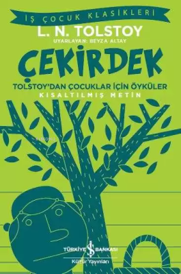 Çekirdek - Tolstoy'dan Çocuklar İçin Öyküler (Kısaltılmış Metin) Lev N