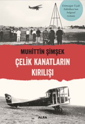 Çelik Kanatların Kırılışı Muhittin Şimşek