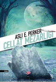 Cellat Mezarlığı Aslı E. Perker