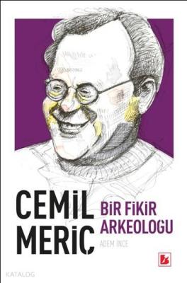 Cemil Meriç Bir Fikir Arkeoloğu Adem İnce