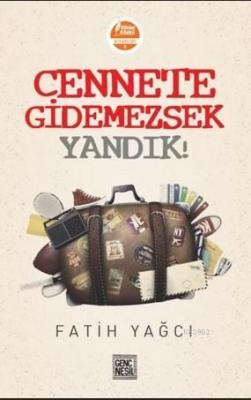 Cennete Gidemezsek Yandık Fatih Yağcı