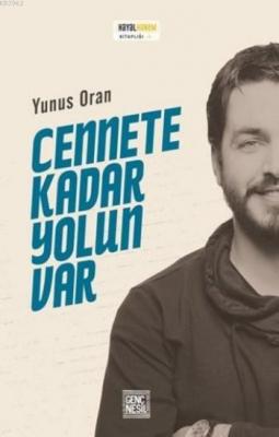 Cennete Kadar Yolun Var Yunus Oran