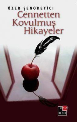 Cennetten Kovulmuş Hikayeler Özer Şenödeyici