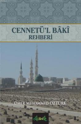 Cennetü'l Baki Rehberi Ömer Muhammed Öztürk