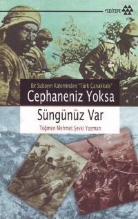 Cephaneniz Yoksa Süngünüz Var Mehmet Şevki Yazman