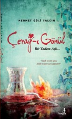 Cerağ-ı Gönül Mehmet Güli Yalçın