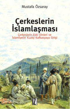 Çerkeslerin İslamlaşması Mustafa Özsaray