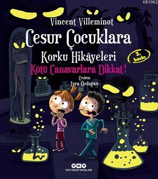 Cesur Çocuklara Korku Hikayeleri - Kötü Canavarlara Dikkat! Vincent Vi