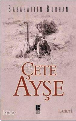 Çete Ayşe 1. Cilt Sabahattin Burhan