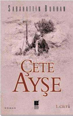 Çete Ayşe 1. Cilt Sabahattin Burhan