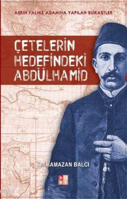 Çetelerin Hedeflerindeki Abdülhamid Ramazan Balcı