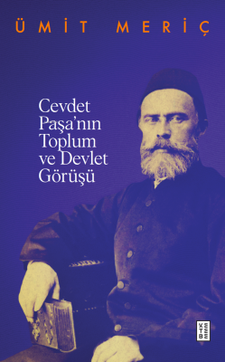 Cevdet Paşa'nın Toplum ve Devlet Görüşü Ümit Meriç