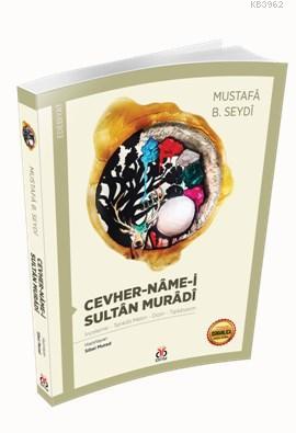 Cevher - Nâme-i Sultân Murâdî Mustafâ B. Seydî