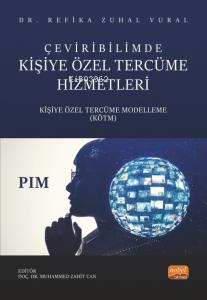 Çeviribilimde Kişiye Özel Tercüme Hizmetleri;Kişiye Özel Tercüme Model