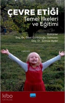 Çevre Etiği -Temel İlkeleri ve Eğitimi- Solmaz Aydın