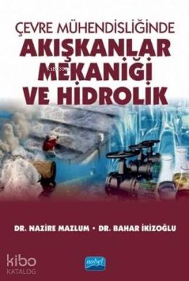 Çevre Mühendisliğinde Akışkanlar Mekaniği ve Hidrolik Bahar İkizoğlu