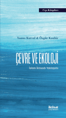 Çevre ve Ekoloji;İslam İktisadı Yaklaşımı Özgür Kanbir