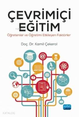 Çevrimiçi Eğitim; Öğretenler ve Öğretimi Etkileyen Faktörler Kamik Çek