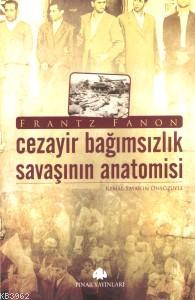 Cezayir Bağmsızlık Savaşının Anatomisi Frantz Fanon