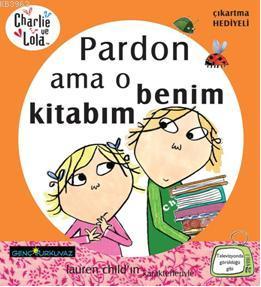 Charlie ve Lola Pardon Ama O Benim Kitabım; Çıkartma Hediyeli Lauren C