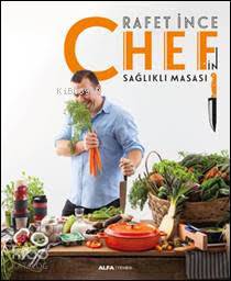 Chef'in Sağlıklı Masası Rafet İnce