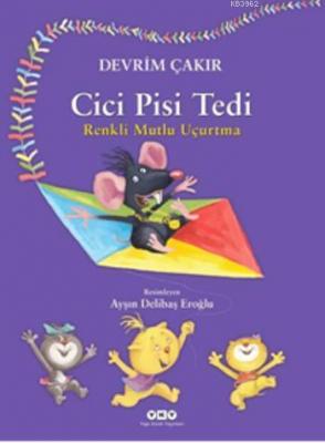 Cici Pisi Tedi; Renkli Uçurtma Devrim Çakır