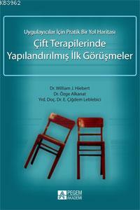 Çift Terapilerinde Yapılandırılmış İlk Görüşmeler E. Çiğdem Leblebici