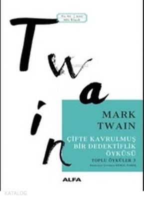 Çifte Kavrulmuş Bir Dedektiflik Öyküsü Mark Twain