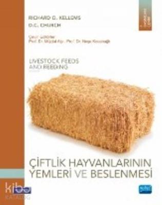 Çiftlik Hayvanlarının Yemleri ve Beslenmesi Richard O. Kellems