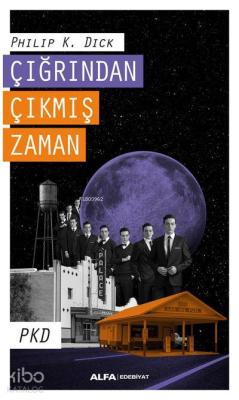 Çığrından Çıkmış Zaman Philip K. Dick