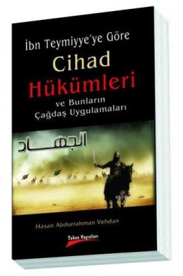 Cihad Hükümleri ve Bunların Çağdaş Uygulamaları İbn-i Teymiyye