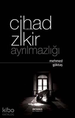 Cihad Zikir Ayrılmazlığı Mehmed Göktaş