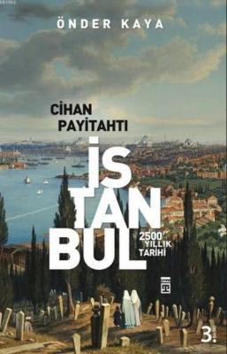 Cihan Payitahtı İstanbul Önder Kaya