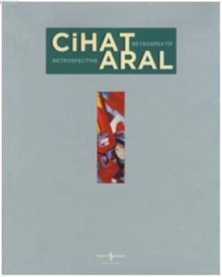 Cihat Aral Retrospektif Cihat Aral