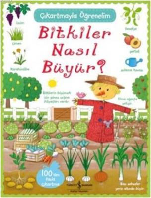 Çıkartmayla Öğrenelim - Bitkiler Nasıl Büyür? Felicity Brooks