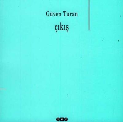 Çıkış Güven Turan