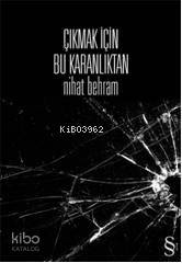 Çıkmak İçin Bu Karanlıktan Nihat Behram