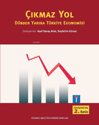 Çıkmaz Yol Dünden Yarına Türkiye Ekonomisi Asaf Savaş Akat