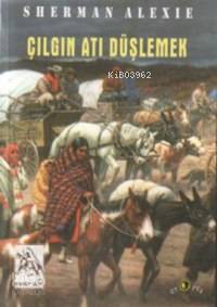 Çılgın Atı Düşlemek Sherman Alexie