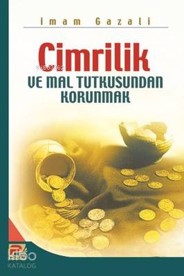 Cimrilik ve Mal Tutkusundan Korunmak İmam-ı Gazali