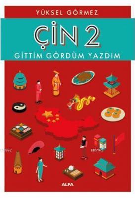 Çin 2 - Gittim Gördüm Yazdım Yüksel Görmez