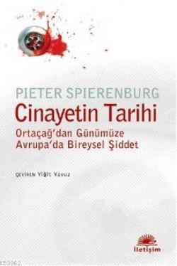 Cinayetin Tarihi Pieter Spierenburg